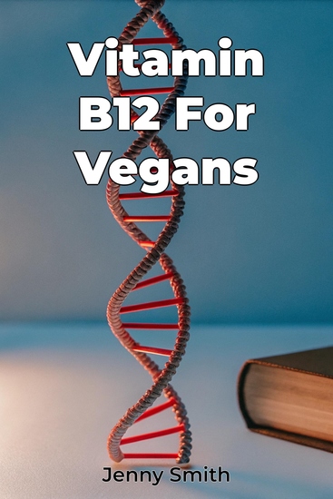 Vitamin B12 For Vegans - cover
