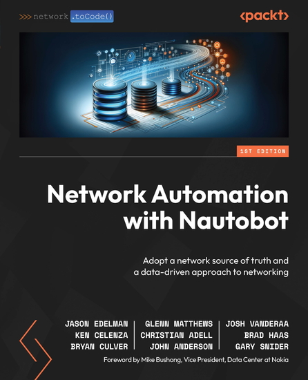 Network Automation with Nautobot - Adopt a network source of truth and a data-driven approach to networking - cover