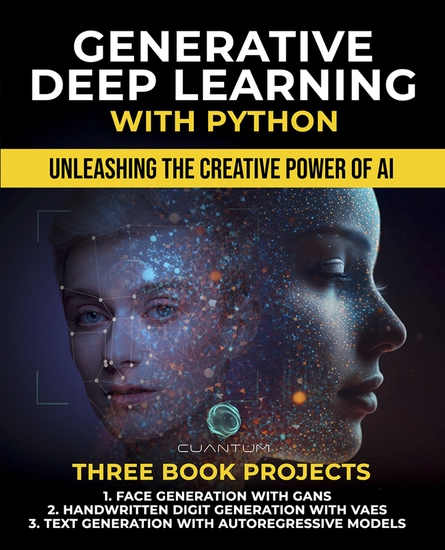 Generative Deep Learning with Python - Unleashing the Creative Power of AI by Mastering AI and Python - cover