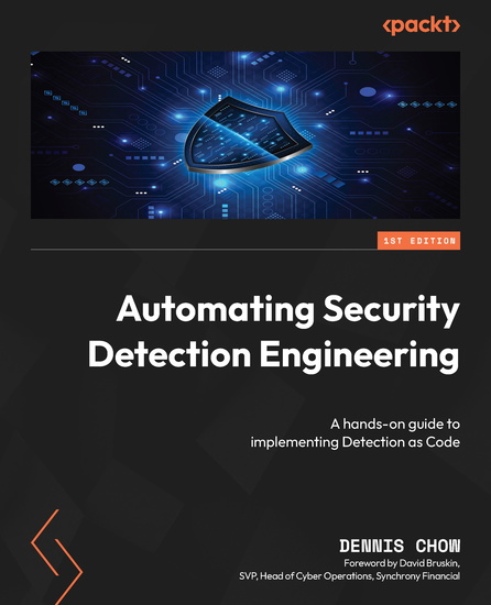 Automating Security Detection Engineering - A hands-on guide to implementing Detection as Code - cover