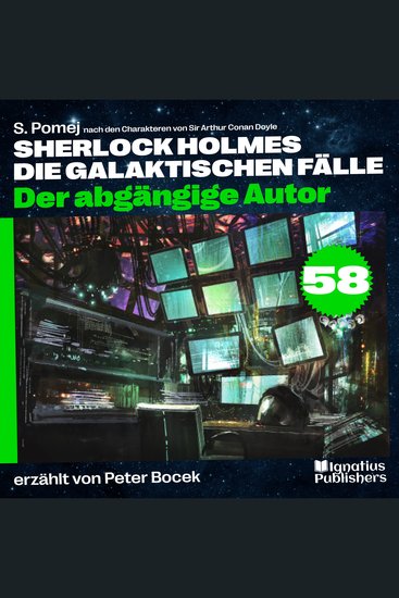 Der abgängige Autor (Sherlock Holmes - Die galaktischen Fälle Folge 58) - cover