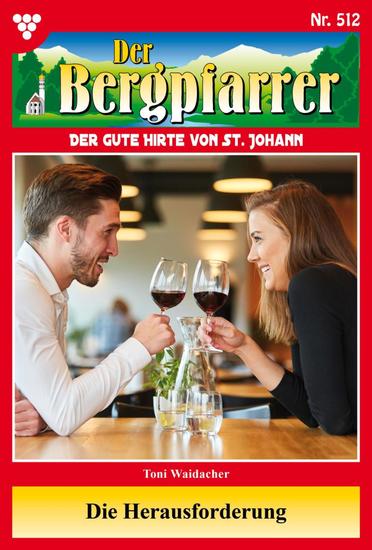 Die Herausforderung - Der Bergpfarrer 512 – Heimatroman - cover