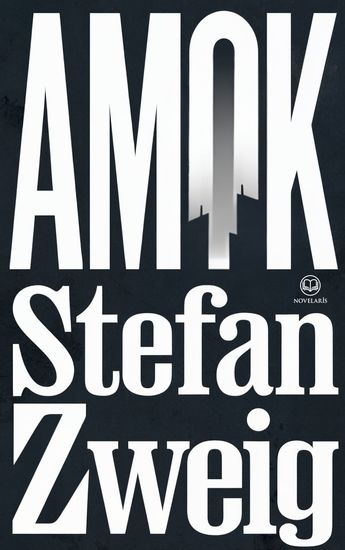 Stefan Zweig : Amok - Nouvelle psychologique et dramatique (Éditions Novelaris) - cover