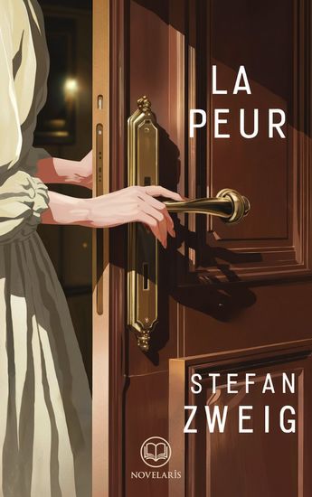 Stefan Zweig - La Peur - Un récit troublant sur la peur et la culpabilité (Éditions Novelaris) - cover