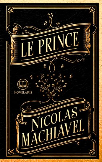 Machiavel – Le Prince - L'édition intégrale (Éditions Novelaris) - cover