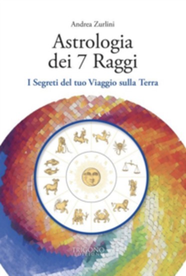 Astrologia dei 7 raggi - I Segreti del tuo Viaggio sulla Terra - cover