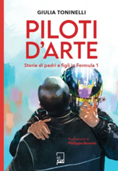 Piloti d'arte - Storie di padri e figli in Formula 1 - cover