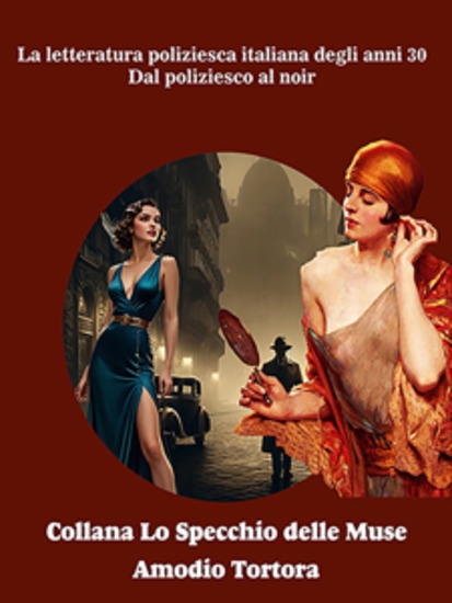 La letteratura poliziesca italiana degli anni 30 - Dal poliziesco al noir - cover