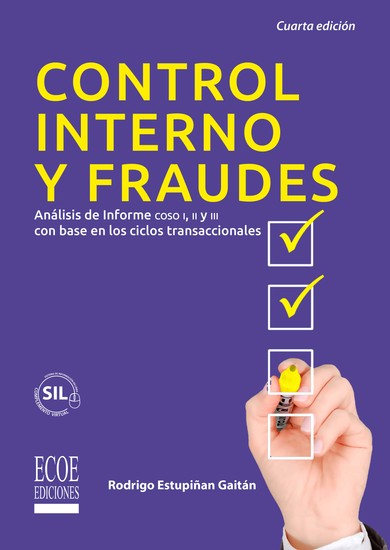Control interno y fraudes - 4ta edición - Análisis de Informe COSO I II y III con base en los ciclos transaccionales - cover