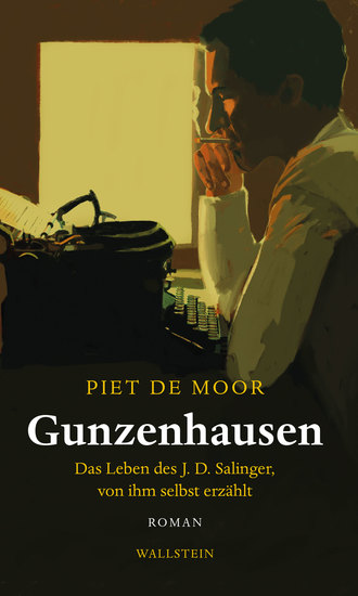 Gunzenhausen - Das Leben des JD Salinger von ihm selbst erzählt Roman - cover
