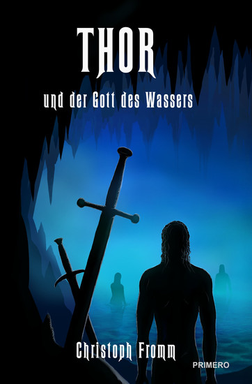 THOR und der Gott des Wassers - Nibelungen meet Mad Max! Roman - cover