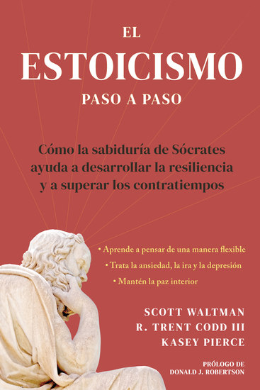 El estoicismo paso a paso - Cómo la sabiduría de Sócrates ayuda a desarrollar la resiliencia y a superar los contratiempos - cover