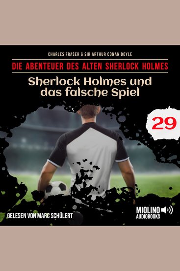 Sherlock Holmes und das falsche Spiel (Die Abenteuer des alten Sherlock Holmes Folge 29) - cover