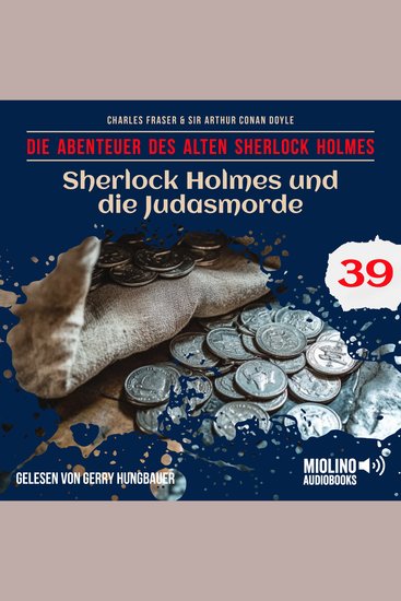 Sherlock Holmes und die Judasmorde (Die Abenteuer des alten Sherlock Holmes Folge 39) - cover