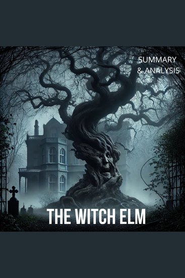 Witch Elm The: Book Summary & Analysis - cover