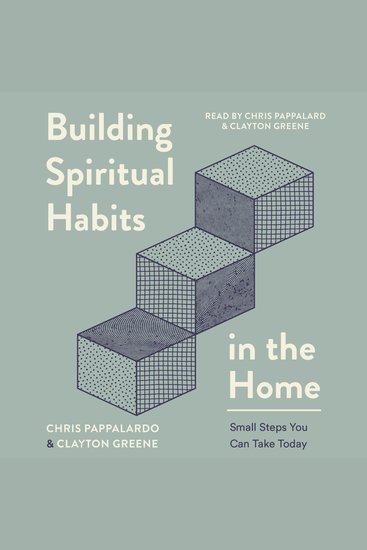 Building Spiritual Habits in the Home - Small Steps You Can Take Today - cover