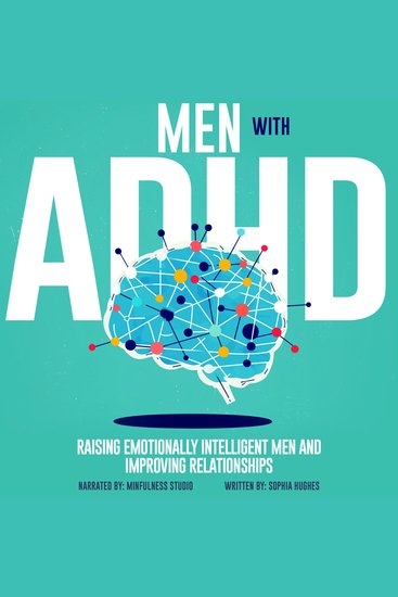 Men with Adult ADHD - Raising Emotionally Intelligent Men and Improving Relationships - cover