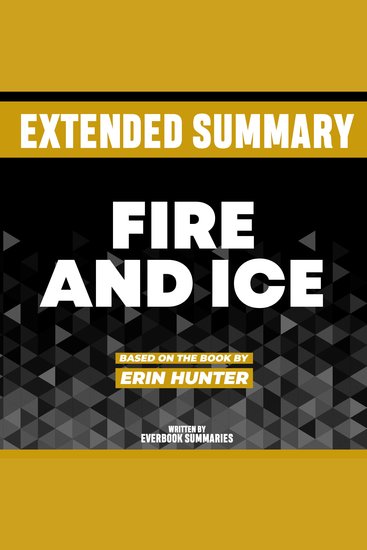 Extended Summary - Fire And Ice - Based On The Book By Erin Hunter - cover