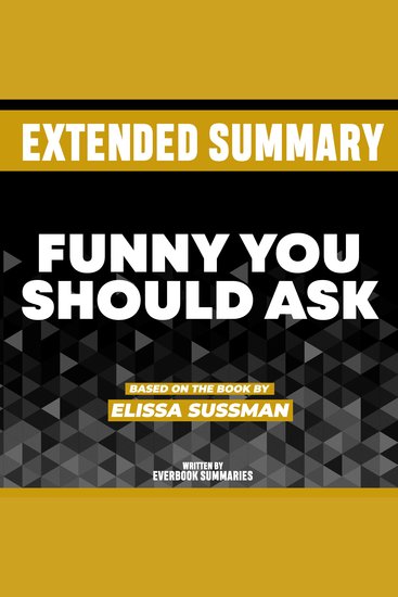 Extended Summary - Funny You Should Ask - Based On The Book By Elissa Sussman - cover