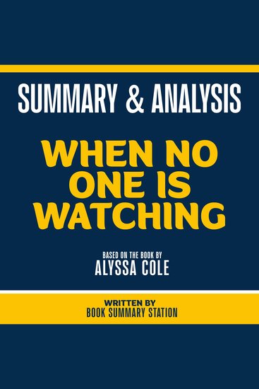 Summary & Analysis - When No One Is Watching - Based On The Book By Alyssa Cole - cover
