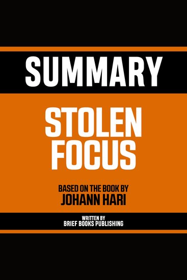 Summary - Stolen Focus - Based On The Book By Johann Hari - cover