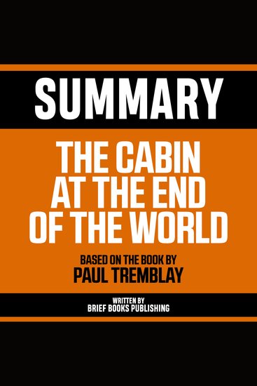Summary - The Cabin At The End Of The World - Based On The Book By Paul Tremblay - cover