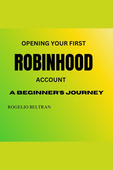 Opening your first robinhood account a beginner's journey - cover