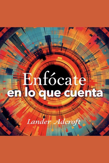 Enfócate en lo que cuenta - ¡Transforma tu preparación con Enfócate en lo que cuenta! Accede a lecciones de audio poderosas para un rendimiento excepcional en el examen - cover