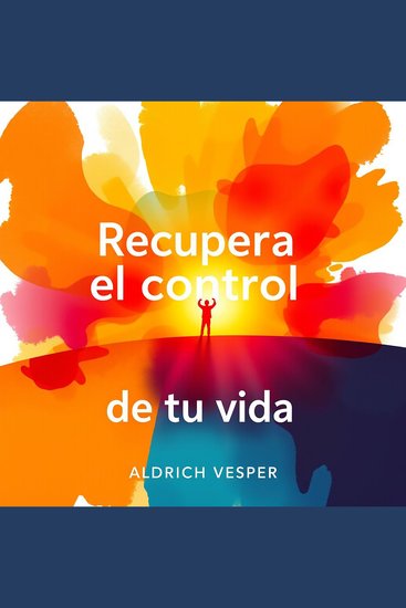 Recupera el control de tu vida - "¡Transforma tu preparación! Accede a audios poderosos para recuperar el control de tu vida con éxito" - cover