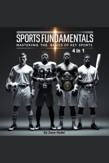 Sports Fundamentals - Mastering the Basics of Key Sports (4 in 1) - cover
