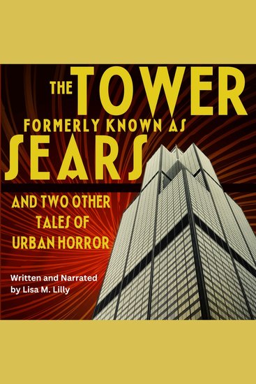 The Tower Formerly Known As Sears And Two Other Tales Of Urban Horror - cover