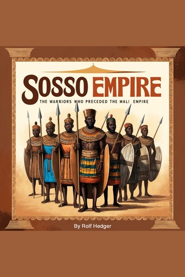 Sosso Empire - The Warriors Who Preceded the Mali Empire - cover