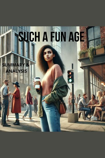 Such a Fun Age: Book Summary & Analysis - cover