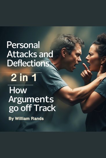 Personal Attacks and Deflections - How Arguments Go Off Track (2 in 1) - cover