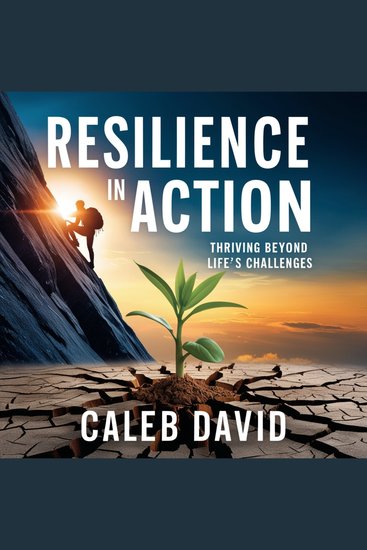 Resilience in Action - Thriving Beyond Life’s Challenges - cover