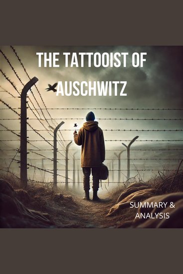 Tattooist of Auschwitz The: Book Summary & Analysis - cover