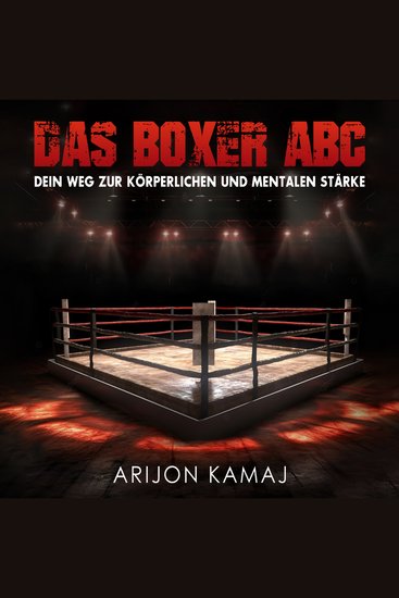 Das Boxer ABC | Boxen verstehen & trainieren: Boxer werden durch diese Schritt für Schritt Anleitung - cover