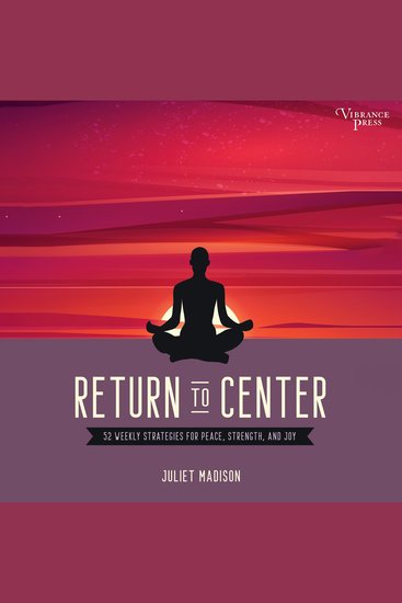 Return to Center - 52 Weekly Strategies for Peace Strength and Joy - cover