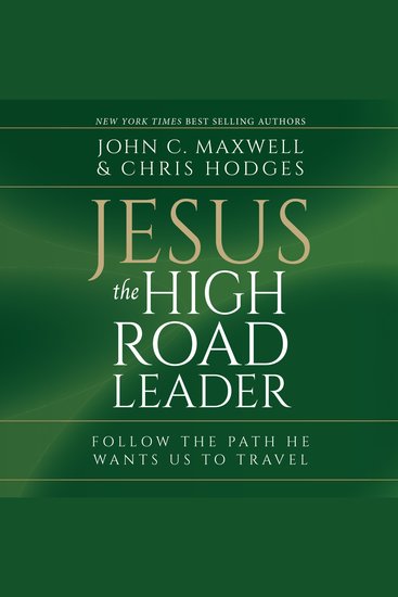 Jesus The High Road Leader - Follow the Path He Wants Us to Travel - cover