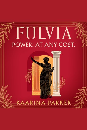 Fulvia - A spellbinding story of female ambition set in the world of Ancient Rome (Book 1 of 2) - cover