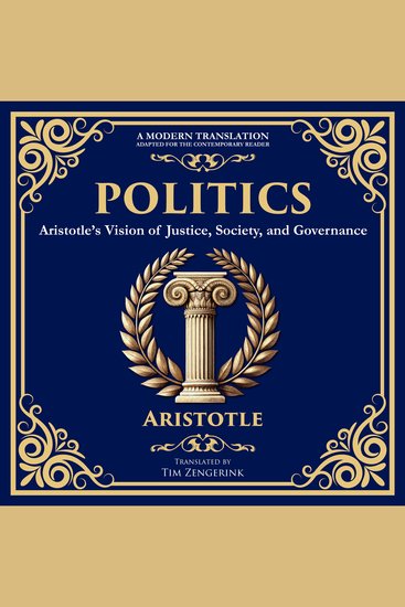 Politics - Aristotle’s Vision of Justice Society and Governance - A Modern Translation - Adapted for the Contemporary Reader - cover