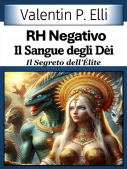 RH Negativo il Sangue degli Dèi - Il Segreto dell'Èlite - cover