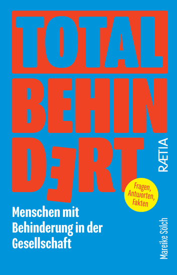 Total behindert - Menschen mit Behinderung in der Gesellschaft Fragen Antworten Fakten - cover