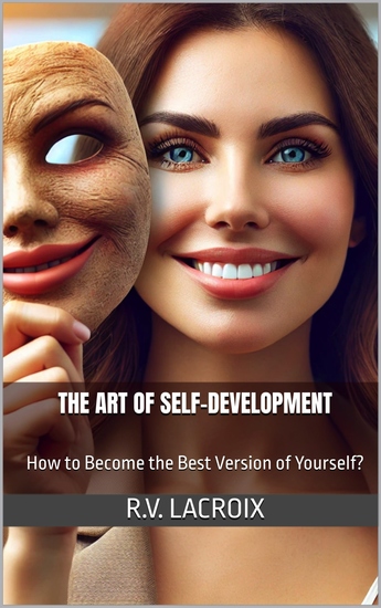 The Art Of Self-Development - How to Become the Best Version of Yourself? - cover