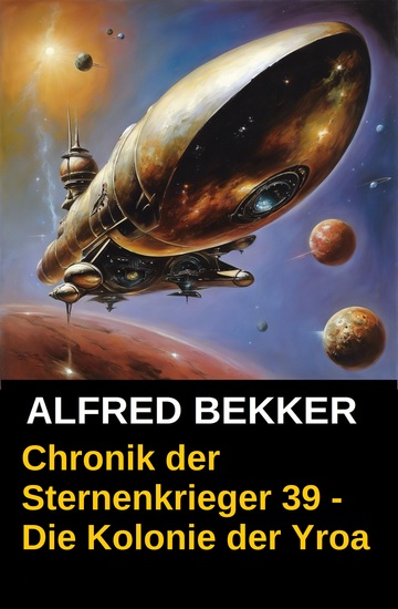 Die Kolonie der Yroa: Chronik der Sternenkrieger 39 - cover