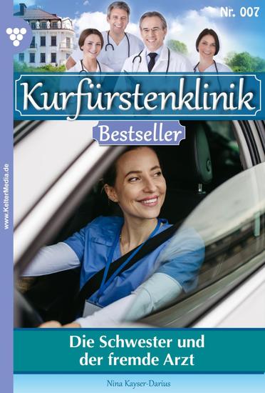 Die Schwester und der fremde Arzt - Kurfürstenklinik Bestseller 7 – Arztroman - cover