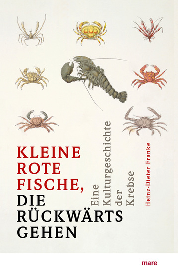 »Kleine rote Fische die rückwärtsgehen« - Eine Kulturgeschichte der Krebse - cover