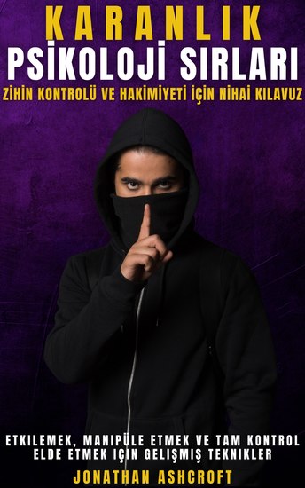 Karanlik Psi̇koloji̇ Sirlari - Zi̇hi̇n Kontrolü Ve Haki̇mi̇yeti̇ İçi̇n Ni̇hai̇ Kilavuz - cover