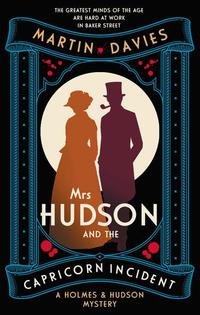 Mrs Hudson and the Capricorn Incident - The latest in the bestselling series inspired by the great detective's housekeeper in Baker Street