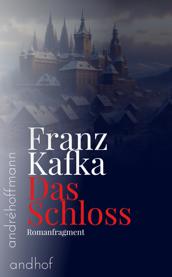 Das Schloss - Romanfragment - cover